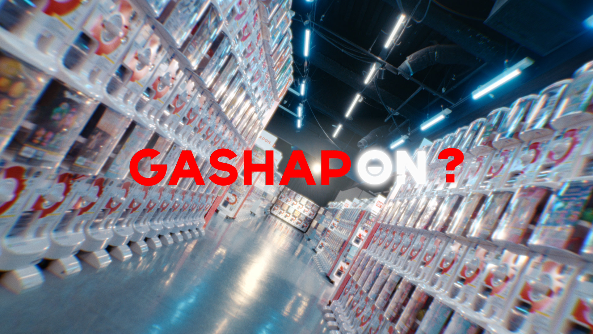 #ガシャポン グローバルCM「GASHAPON ?」篇
